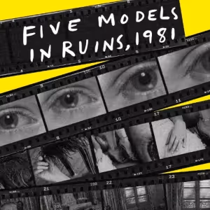FIVE MODELS IN RUINS, 1981 To Have Lincoln Center Theater/LCT3 World Premiere