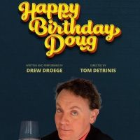 Drew Droege's HAPPY BIRTHDAY DOUG Announces Off-Broadway Return for Pride