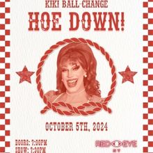 Kiki Ball-Change to Present An Encore Performance Of HOE DOWN! At Red Eye NY