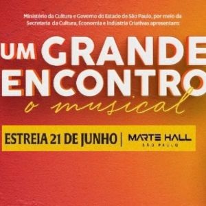 With a Soap Opera Narrative and Regional Inspiration, UM GRANDE ENCONTRO – O MUSICAL Celebrates Love, Dreams and Challenges