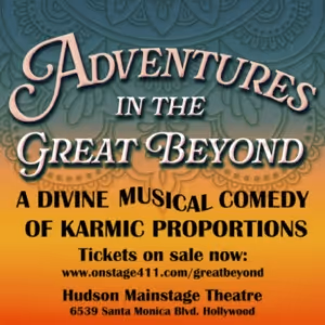 New Musical ADVENTURES IN THE GREAT BEYOND to Open at The Hudson MainStage in…