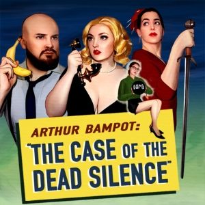 Review: ARTHUR BAMPOT: THE CASE OF THE DEAD SILENCE at the Ottawa Fringe Festival