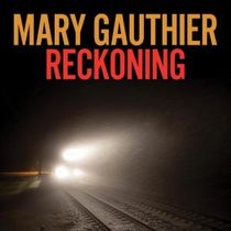 Mary Gauthier Releases RECKONING Album With New Track Judgement Day