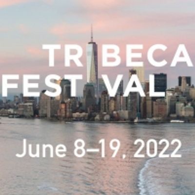 Tribeca Festival Announces 2022 Dates