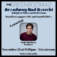 Interview: Noah Marlowe of BROADWAY AND BORSCHT at The Green Room 42 November 21st