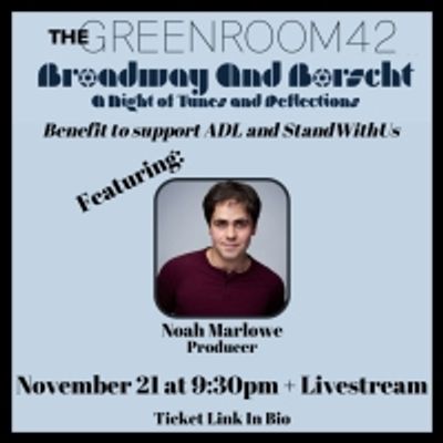 Interview: Noah Marlowe of BROADWAY AND BORSCHT at The Green Room 42 November 21st
