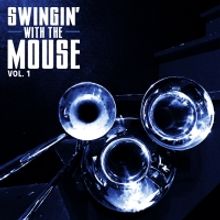 Swingin' With The Mouse Releases Jazz Album With Keith David, Emma Hunton, and More