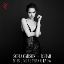 Sofia Carson & R3HAB Premiere Video For 'Miss U More Than U Know'