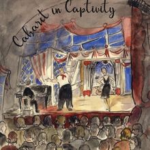 Jersey City Theater Center Presents CABARET IN CAPTIVITY A Powerful Exploration of Ar