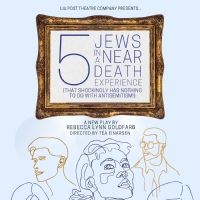 Post Theatre Company to Present 5 JEWS IN A NEAR DEATH EXPERIENCE in December