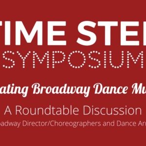 Susan Stroman, Andy Blankenbuehler, Alex Lacamoire & More to Join TIME STEP SYMPOSIUM