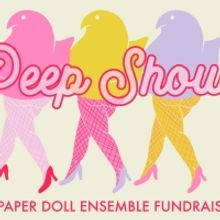 Paper Doll Ensemble to Present A (MARSHMALLOW) PEEP SHOW FUNDRAISER This Month