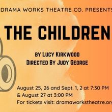 Drama Works Theatre Company To Present Apocalyptic Play THE CHILDREN Beginning This M