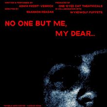 NO ONE BUT ME, MY DEAR... To Play Hollywood Fringe