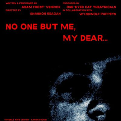 NO ONE BUT ME, MY DEAR... To Play Hollywood Fringe