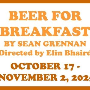 BEER FOR BREAKFAST by Sean Grennan is Coming to Carpenter Square Theatre