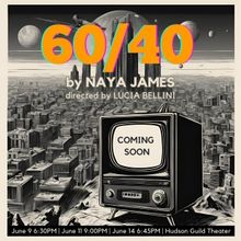 60/40: A SCI-FI STORY to Open at NY Theatre Festival