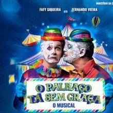 Exciting New Musical O PALHAÇO TÁ SEM GRAÇA (The Clown Is Unfunny) Premieres at Te
