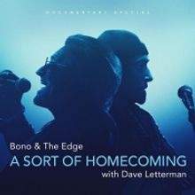 VIDEO: Disney+ Drops BONO & THE EDGE: A SORT OF HOMECOMING, WITH DAVE LETTERMAN Trail