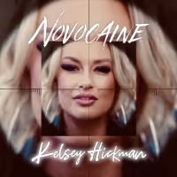 Kelsey Hickman Releases 'Novocaine'