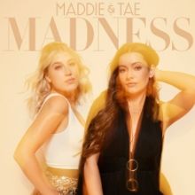 Maddie & Tae Release New Single 'Madness'