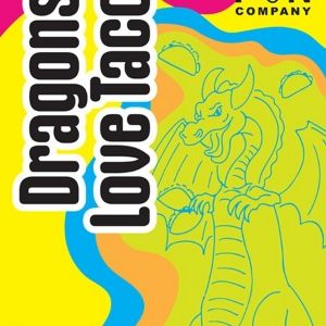 MET's Fun Company to Present DRAGONS LOVE TACOS
