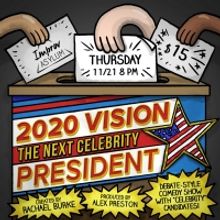 Improv Asylum to Present 2020 VISION: THE NEXT CELEBRITY PRESIDENT