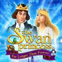 SWAN PRINCESS: FAR LONGER THAN FOREVER Sets Digital & DVD Release Date