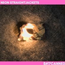 Neon Straightjackets Release New Single '$#!7CANNED'