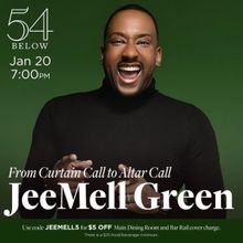 Jeemell Green to Present FROM CURTAIN CALL TO ALTAR CALL at 54 Below