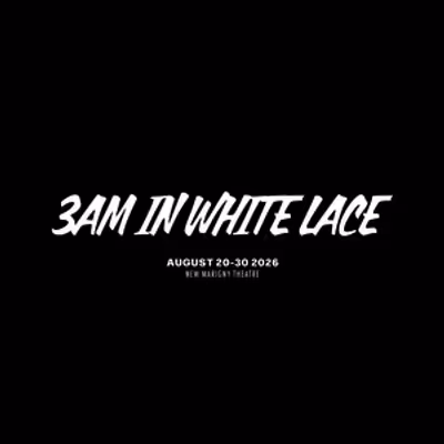 3AM IN WHITE LACE to Open at New Marigny Theatre in August
