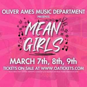 MEAN GIRLS: High School Version to Open in March At Oliver Ames High School