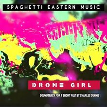 Spaghetti Eastern Releasing Soundtrack EP For DRONE GIRL Film