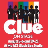 CLUE To Open At ACT Black Box Studio