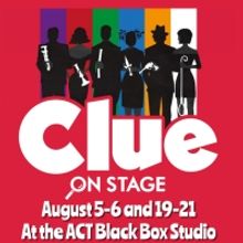 CLUE To Open At ACT Black Box Studio