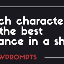 BWW Prompts: Which Character Has the Best Entrance in a Show?