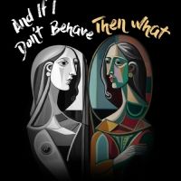 AND IF I DON'T BEHAVE THEN WHAT By Serbian Playwright Iva Brdar Gets West Coast…