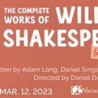 THE COMPLETE WORKS OF WILLIAM SHAKESPEARE (ABRIDGED) Comes to The Vagabond Players…