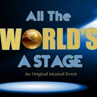 ALL THE WORLD'S A STAGE Makes Debut At The TADA Theatre