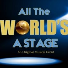 ALL THE WORLD'S A STAGE Makes Debut At The TADA Theatre