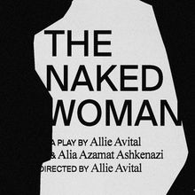 THE NAKED WOMAN From PM Theater Will Make World Premiere at Theatre 154