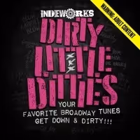 Indieworks Theatre Co Presents Second Show Of Summer Cabaret Series DIRTY LITTLE…