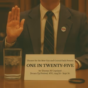 ONE IN TWENTY-FIVE World Premiere to be Presented at Theater For The New City