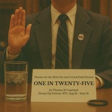 ONE IN TWENTY-FIVE World Premiere to be Presented at Theater For The New City