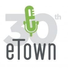 eTown Announces Initial Lineup For Virtual 30th b'Earthday Celebration