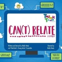 BWW Review: Think Tank Theatre Presents the Teen-Created CAN(T) RELATE at the Tampa…