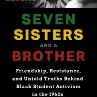 Authors of SEVEN SISTERS AND A BROTHER Discuss Black Student Activism In The 1960s…