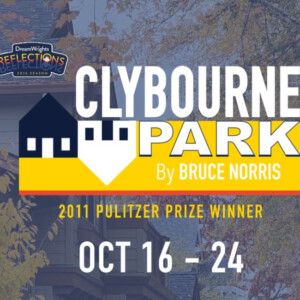 CLYBOURNE PARK to Open at DreamWrights Studio Theatre
