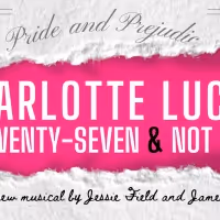 CHARLOTTE LUCAS IS 27 AND NOT DEAD to be Presented at Dixon Place