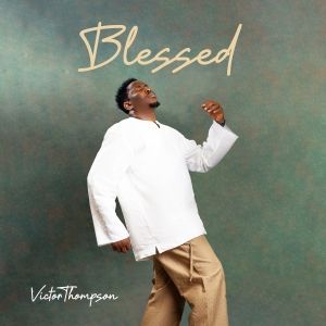 Victor Thompson Presents Debut Album 'Blessed'